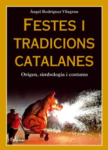 Portada del llibre Festes i tradicions catalanes, d'Àngel Rodríguez Vilagran.